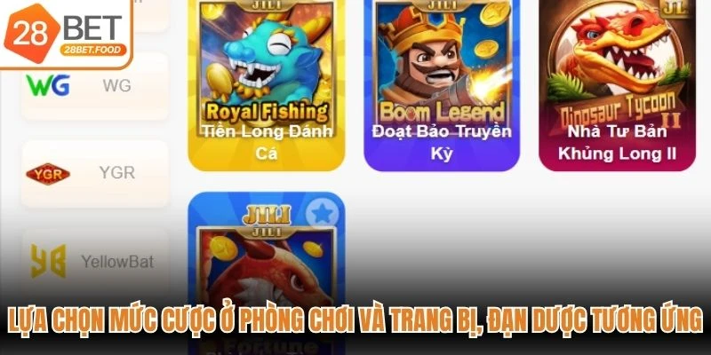 Lựa chọn mức cược ở phòng chơi và trang bị, đạn dược tương ứng