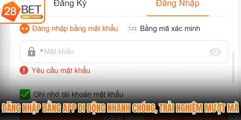 Đăng nhập bằng app di động nhanh chóng, trải nghiệm mượt mà