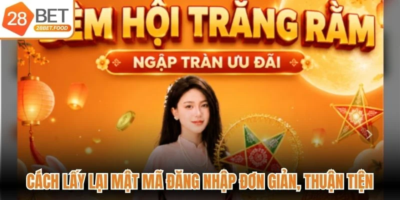 Cách lấy lại mật mã đăng nhập đơn giản, thuận tiện trong vài bước