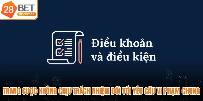 Trang cược không chịu trách nhiệm đối với yêu cầu vi phạm chung