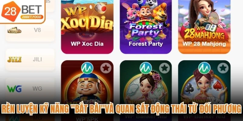 Rèn luyện kỹ năng "bắt bài"và quan sát động thái từ đối phương