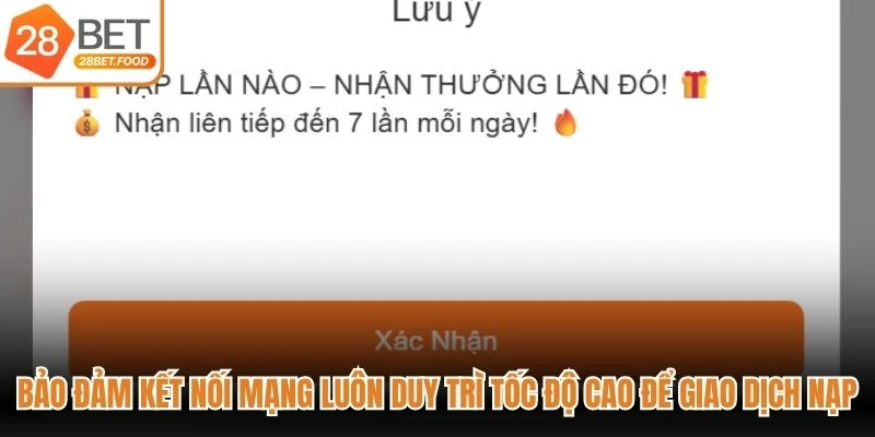 Bảo đảm kết nối mạng luôn duy trì tốc độ cao để giao dịch nạp