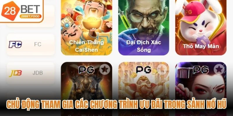 Chủ động tham gia các chương trình ưu đãi trong sảnh nổ hũ