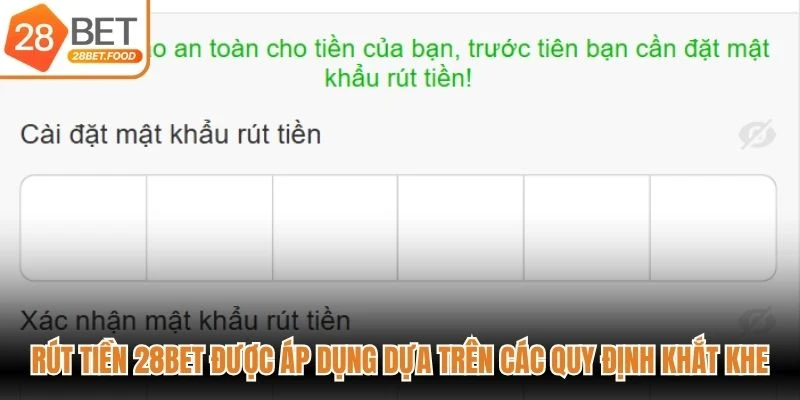 Rút tiền 28BET được áp dụng dựa trên các quy định khắt khe